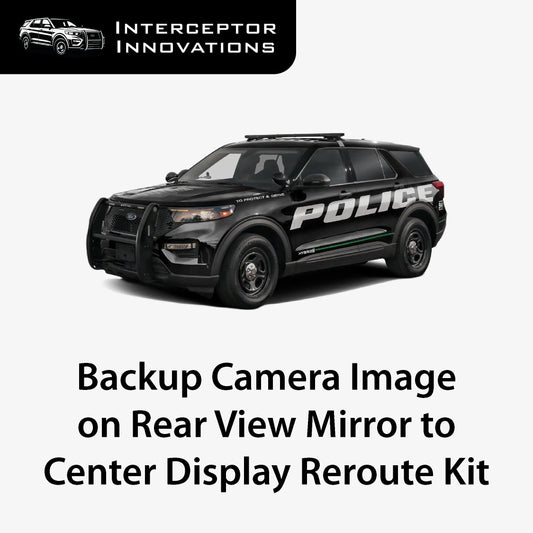 Backup Camera Image on Rear View Mirror to Center Display Reroute Kit for 2020-2024 Ford Police Interceptor Utility