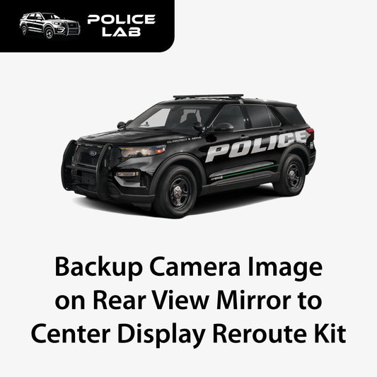 Backup Camera Image on Rear View Mirror to Center Display Reroute Kit for 2020-2024 Ford Police Interceptor Utility